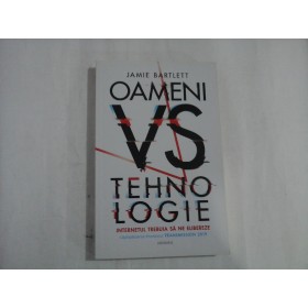 OAMENII VS TEHNOLOGIE - JAMIE BARTLETT